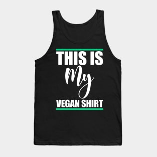 This is my vegan shirt Tank Top